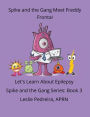 The Gang Meets Freddy Frontal: Let's Learn about Epilepsy Spike and the Gang Series: Book 3