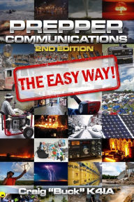 Title: Prepper Communications - The Easy Way, Author: Craig E Buck