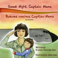 Title: Good Night, Captain Mama - Buenas noches, Capitán Mamá: 1st in an award-winning, bilingual children's aviation picture book series, Author: Graciela Tiscareïo-Sato