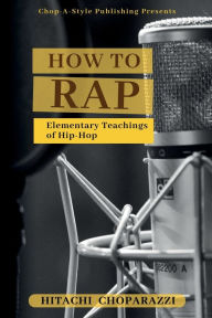 Title: How to Rap, Author: Hitachi Choparazzi