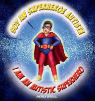 Title: Soy un Superheroe Autista / I am an Autistic Superhero, Author: Andrea Sproul