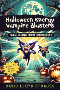 Title: Halloween Energy Vampire Blasters, Author: David Lloyd Strauss