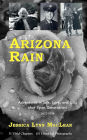 Arizona Rain: Adventures in Life, Love, and Loss that Span Generations
