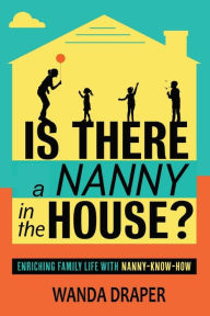 Title: Is There A Nanny In The House, Author: Wanda Draper