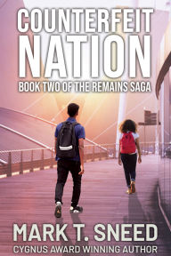 Title: Counterfeit Nation: The Remains Saga, Author: Mark T. Sneed