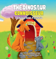 Title: The Dinosaur Connoisseur: Findo Finds a Friend, Author: Charles Shook