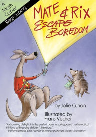 Title: Mate and Rix Escape Boredom: Double-Digit Addition with Regrouping, Author: Jolie Curran
