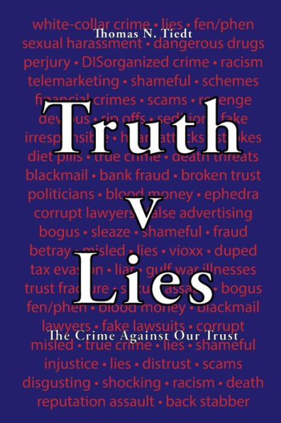 Truth v Lies: The Crime Against Our Trust