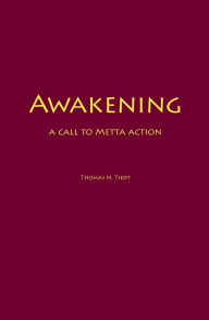 Title: Awakening: a call to Metta action, Author: Thomas Tiedt