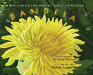 Title: Book One of the Hidden Magic of Plants: Dandeia, Author: Zachary Geaber