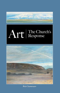 Title: Art: The Church's Response, Author: Rick Sorenson