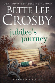 Title: Jubilee's Journey, Author: Bette Lee Crosby