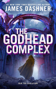 Title: The Godhead Complex (The Maze Cutter #2), Author: James Dashner