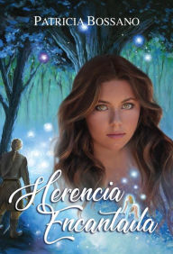 Title: Herencia Encantada, Author: Patricia Bossano