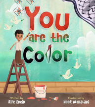 Title: You Are The Color, Author: Rifk Ebeid