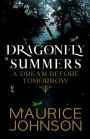 Dragonfly Summers: A Dream Before Tomorrow
