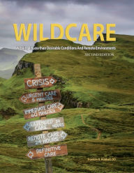 Title: WILDCARE, Working in Less than Desirable Conditions and Remote Environments, 2nd Edition, Author: Frank Hubbell