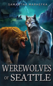 Title: Werewolves of Seattle, Author: Samantha Marhefka
