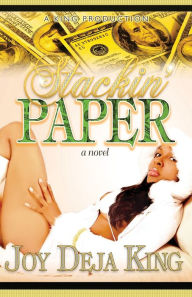 Title: Stackin' Paper Part 1, Author: Joy Deja King