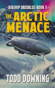 Title: The Arctic Menace, Author: Todd Downing