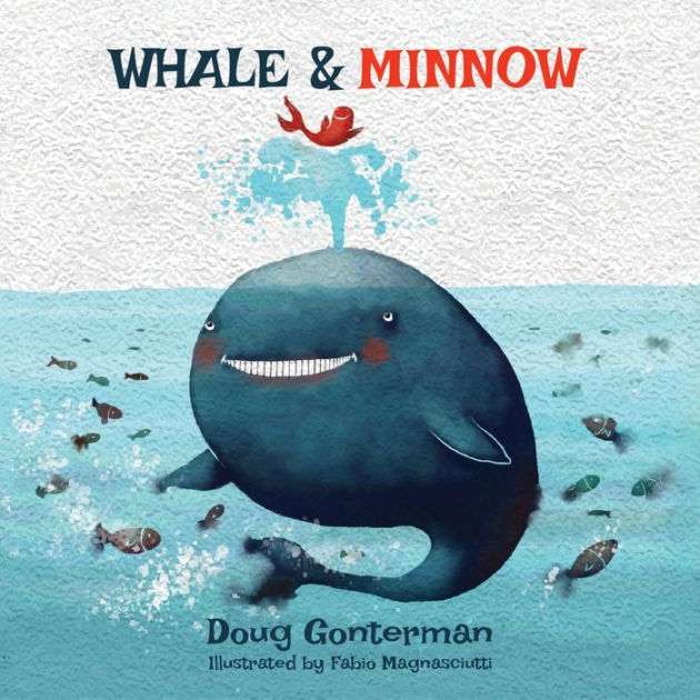 Whale & Minnow by Doug Gonterman, Fabio Magnasciutti, Paperback