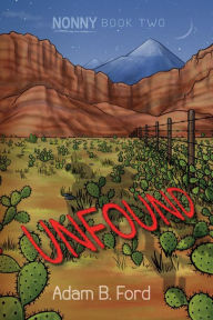 Title: Unfound: Nonny Book Two, Author: Adam B. Ford