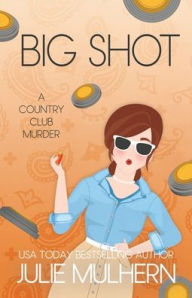 Title: Big Shot, Author: Julie Mulhern