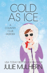 Title: Cold as Ice, Author: Julie Mulhern