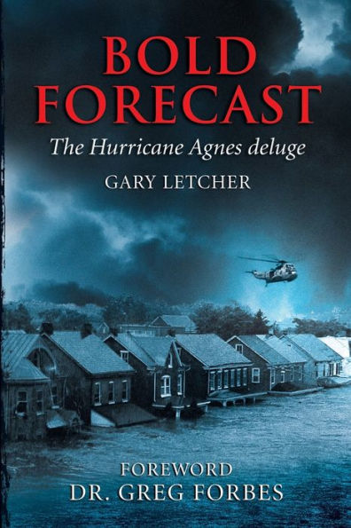 Bold Forecast: The Hurricane Agnes Deluge