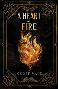 Title: A Heart of Fire: The Nightling Trilogy, Author: Geoff Vale