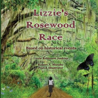 Title: Lizzie's Rosewood Race, Author: Lizzie Robinson Jenkins