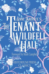 Title: The Tenant of Wildfell Hall (Historium Press Classics), Author: Anne Bronte
