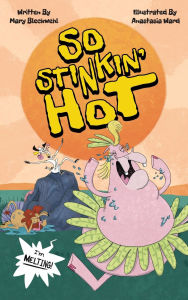Title: So Stinkin' Hot, Author: Mary Bleckwehl