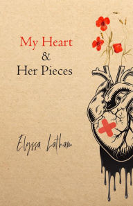 Title: My Heart & Her Pieces, Author: Elyssa Latham