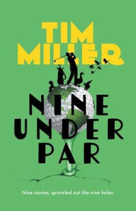 Title: Nine Under Par, Author: Tim Miller