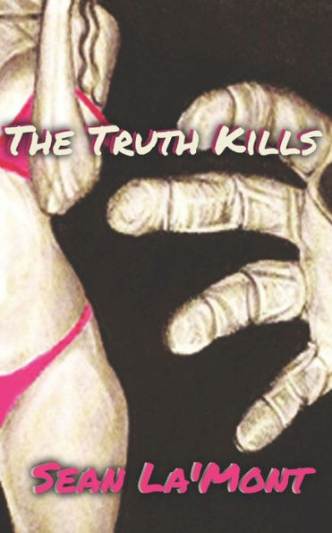THE TRUTH KILLS: BOOK 1