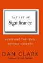 The Art of Significance: Achieving The Level Beyond Success