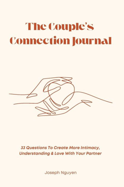 A Couples Journal: The 50 Questions That Will Help to Develop a Deeper and  More Connected Relationship With Your Partner (Paperback)