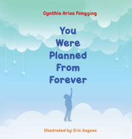 Title: You Were Planned From Forever, Author: Cynthia Arias Fongging