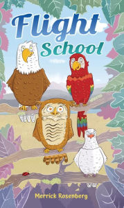 Title: Flight School, Author: Merrick Rosenberg