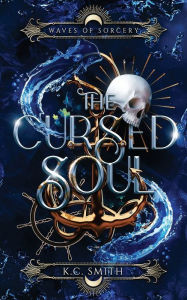 Title: The Cursed Soul, Author: K C Smith