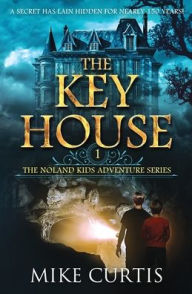 Title: The Key House, Author: Mike Curtis