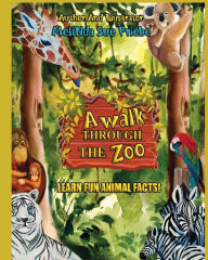 Title: A Walk Through The Zoo: With Fun Animal Facts, Author: Melinda Sue Priebe