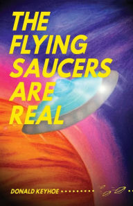 Title: The Flying Saucers Are Real, Author: Donald Keyhoe