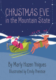 Title: Christmas Eve in the Mountain State, Author: Marly Hazen Ynigues