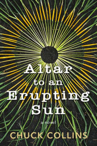 Title: Altar to an Erupting Sun, Author: Chuck Collins