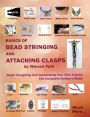 Basics Of Bead Stringing And Attaching Clasps: Design And Assemble Your Own Jewelry, The Complete Insider's Guide