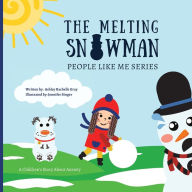 Title: The Melting Snowman, Author: Ashley Rachelle Gray