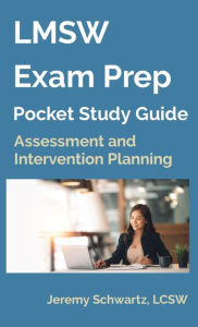 Title: LMSW Exam Prep Pocket Study Guide: Assessment and Intervention Planning, Author: Jeremy Schwartz