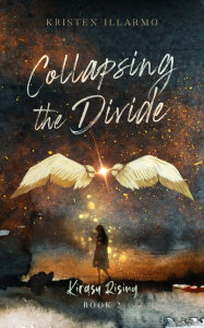 Title: Collapsing the Divide, Author: Kristen Illarmo
